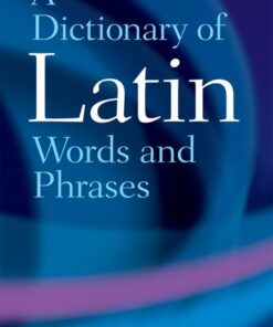 Cover for A Dictionary of Latin Words and Phrases book