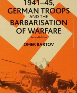 Cover for The Eastern Front, 1941–45, German Troops and the Barbarisation of Warfare book