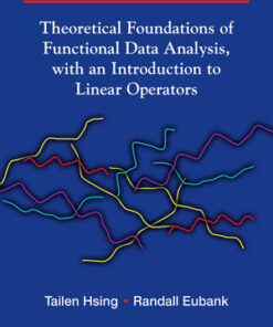 Cover for Theoretical Foundations of Functional Data Analysis, with an Introduction to Linear Operators book