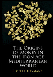 Cover for The Origins of Money in the Iron Age Mediterranean World book