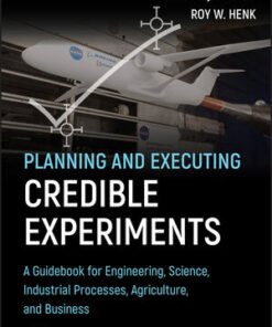 Cover for Planning and Executing Credible Experiments: A Guidebook for Engineering, Science, Industrial Processes, Agriculture, and Business book