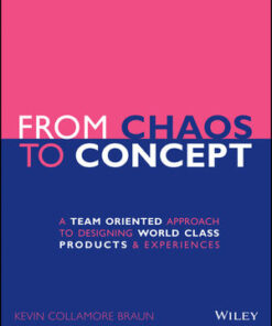 Cover for From Chaos to Concept: A Team Oriented Approach to Designing World Class Products and Experiences book