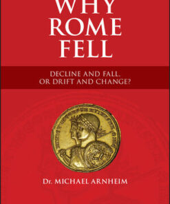 Cover for Why Rome Fell: Decline and Fall, or Drift and Change? book