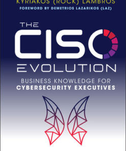 Cover for The CISO Evolution: Business Knowledge for Cybersecurity Executives book