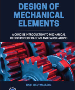 Cover for Design of Mechanical Elements: A Concise Introduction to Mechanical Design Considerations and Calculations book