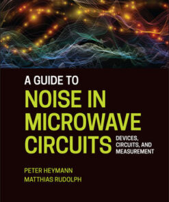 Cover for A Guide to Noise in Microwave Circuits: Devices, Circuits and Measurement book