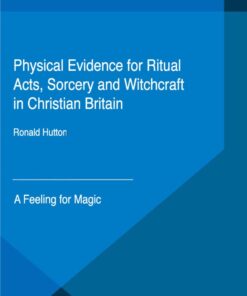 Cover for Physical Evidence for Ritual Acts, Sorcery and Witchcraft in Christian Britain book