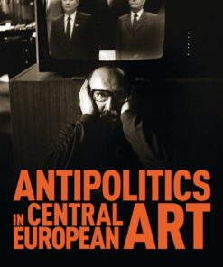 Cover for Antipolitics in Central European Art book