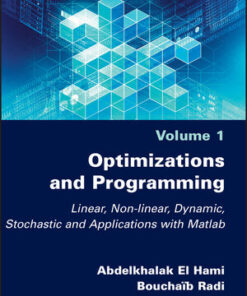 Cover for Optimizations and Programming: Linear, Non-linear, Dynamic, Stochastic and Applications with Matlab book