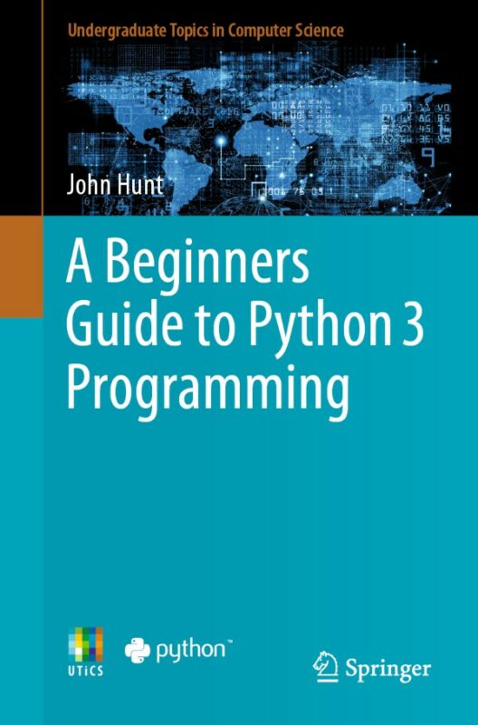 Cover for A Beginners Guide to Python 3 Programming book