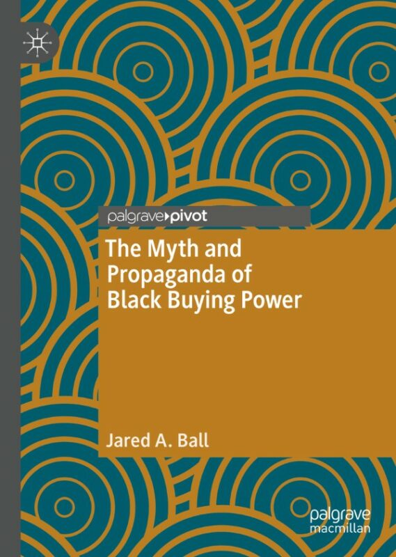 Cover for The Myth and Propaganda of Black Buying Power book