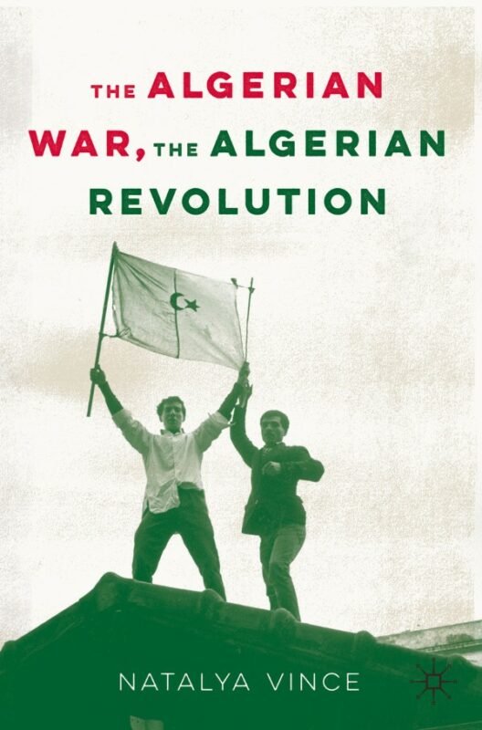 Cover for The Algerian War, The Algerian Revolution book