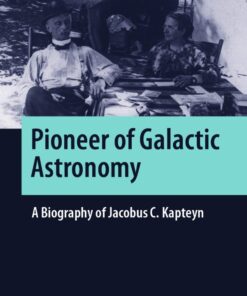 Cover for Pioneer of Galactic Astronomy: A Biography of Jacobus C. Kapteyn book
